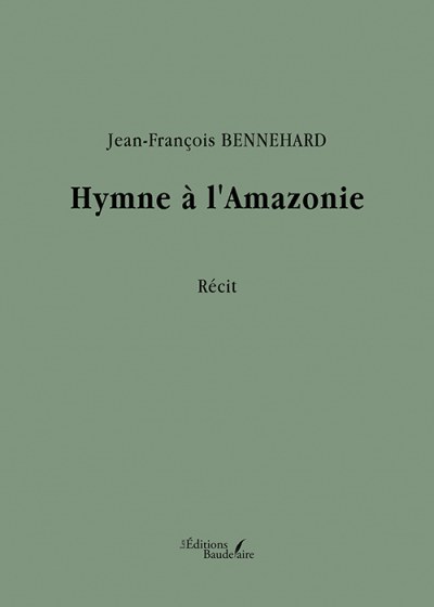 BENNEHARD JEAN-FRANCOIS - Hymne à l'Amazonie
