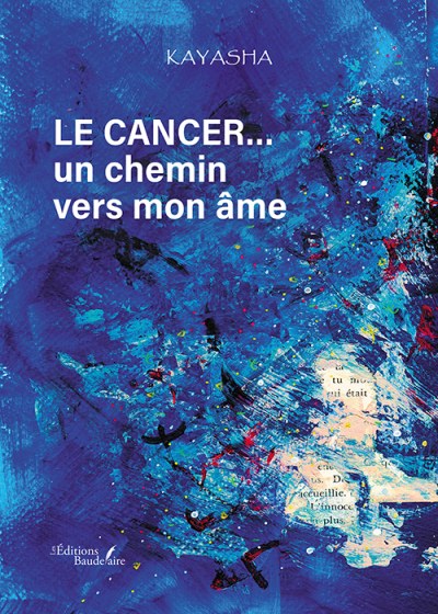 KAYASHA - Le cancer… un chemin vers mon âme