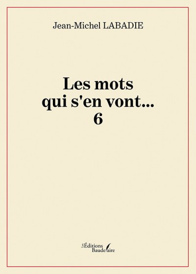 LABADIE JEAN-MICHEL - Les mots qui s’en vont… 6