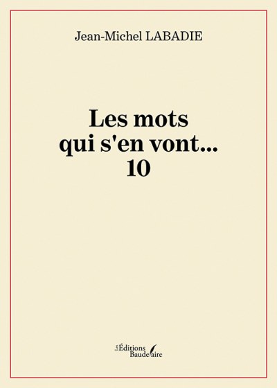 Jean-Michel LABADIE - Les mots qui s'en vont… 10