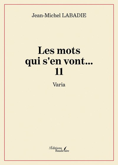 Jean-Michel LABADIE - Les mots qui s'en vont… 11