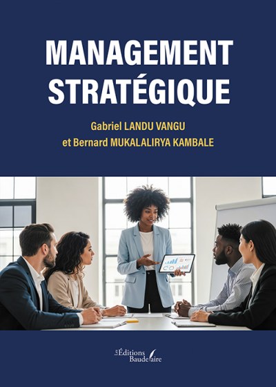 Gabriel LANDU VANGU et Bernard MUKALALIRYA KAMBALE - Management stratégique