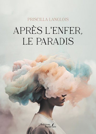 LANGLOIS PRISCILLA - Après l'enfer, le paradis