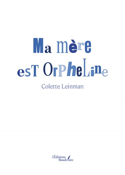 Colette LEINMAN - Ma mère est orpheline
