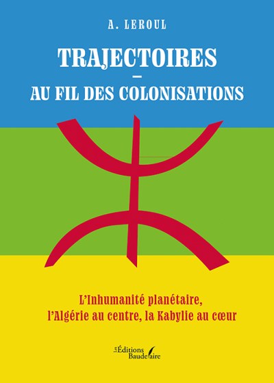 A. LEROUL - Trajectoires – Au fil des colonisations