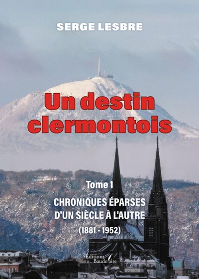 Serge LESBRE - Un destin clermontois - Tome 1