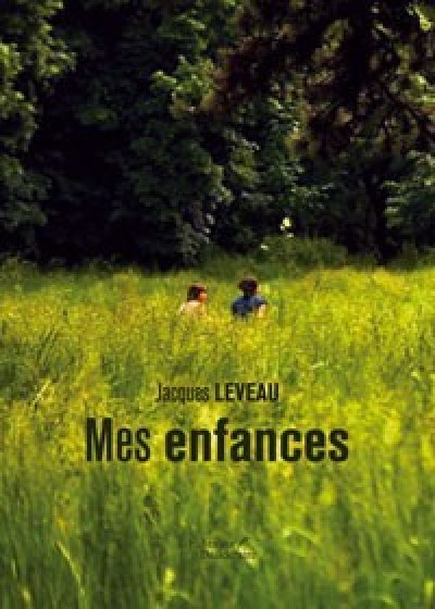 LEVEAU JACQUES - Mes enfances