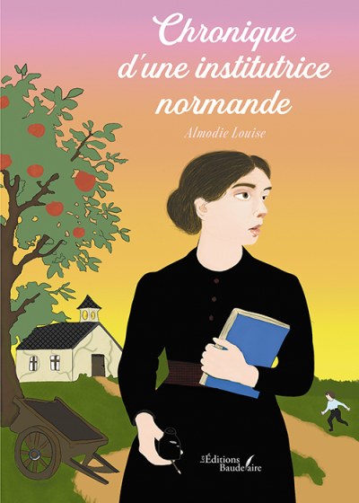 Almodie LOUISE - Chronique d'une institutrice normande