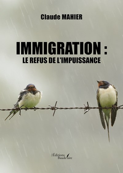 Claude MAHIER - Immigration : Le refus de l'impuissance