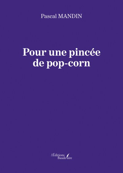 Pascal MANDIN - Pour une pincée de pop-corn