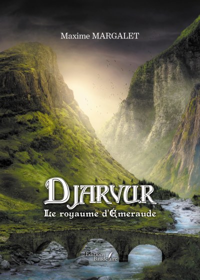 Maxime MARGALET - Djarvur – Le royaume d'Émeraude