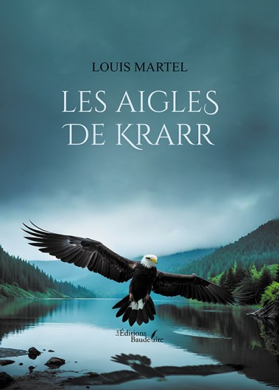 Louis MARTEL - Les aigles de Krarr