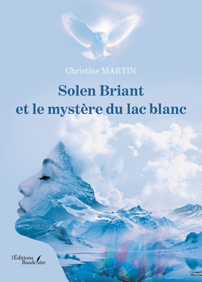 Christine MARTIN - Solen Briant et le mystère du lac blanc