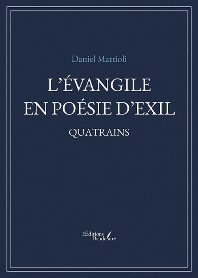 Daniel MATTIOLI - L’Évangile en poésie d’exil