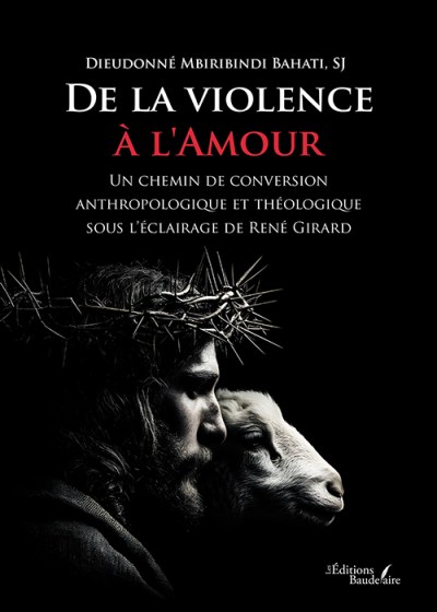 Dieudonné MBIRIBINDI BAHATI, SJ - De la violence à l'Amour