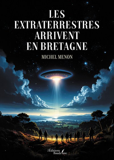 Michel MENON - Les extraterrestres arrivent en Bretagne