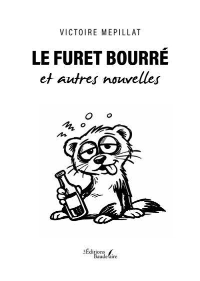 Victoire MEPILLAT - Le Furet Bourré et autres nouvelles