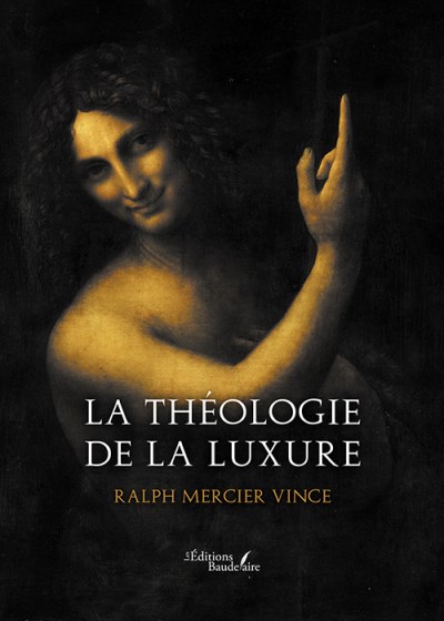 MERCIER VINCE RALPH - La théologie de la luxure