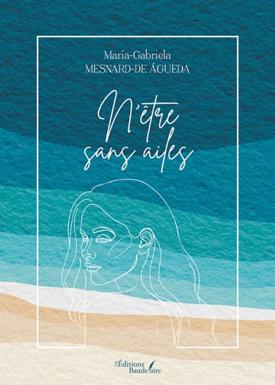 María-Gabriela MESNARD-DE-AGUEDA - N'être sans ailes