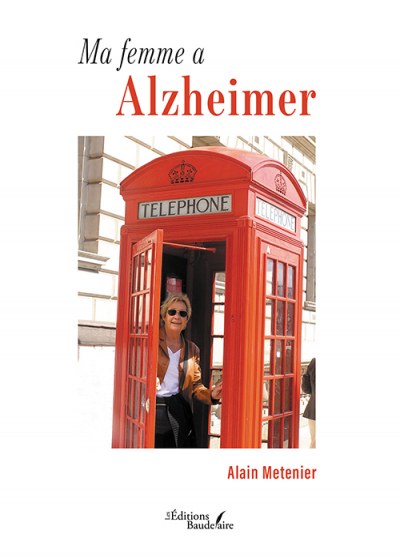 Alain METENIER - Ma femme a Alzheimer