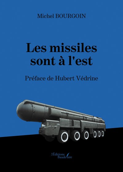 Michel BOURGOIN - Les missiles sont à l'est