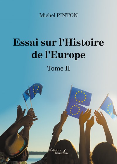 PINTON MICHEL - Essai sur l'Histoire de l'Europe – Tome II