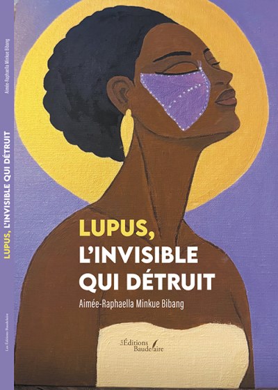 Aimée-Raphaella MINKUE BIBANG - Lupus, l’invisible qui détruit