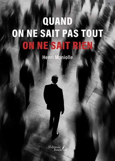 Henri MONIOLLE - Quand on ne sait pas tout on ne sait rien