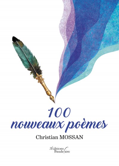 Christian MOSSAN - 100 nouveaux poèmes