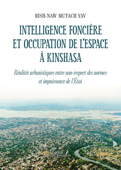 Rish-Naw MUTACH YAV - Intelligence foncière et occupation de l’espace à Kinshasa