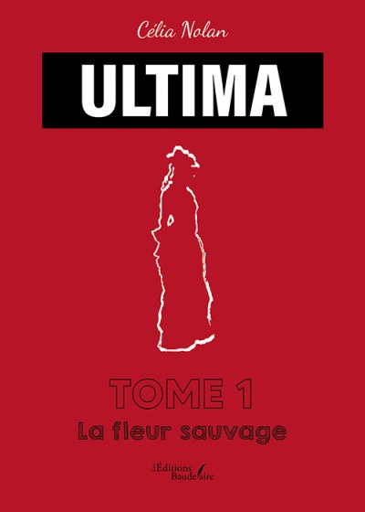 Célia NOLAN - ULTIMA – Tome 1