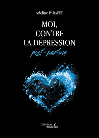 Adeline PARAFFE - Moi, contre la dépression post-partum