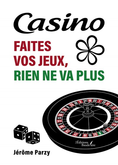 Jérôme PARZY - Casino : faites vos jeux, rien ne va plus