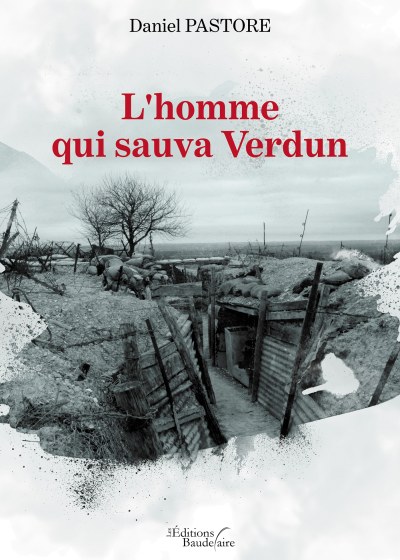 Daniel PASTORE - L'homme qui sauva Verdun