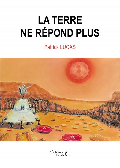 Patrick LUCAS - La Terre ne répond plus