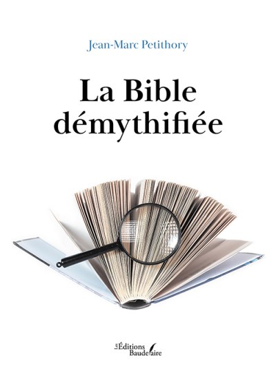 Jean-Marc PETITHORY - La Bible démythifiée