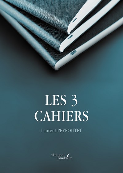 Laurent PEYROUTET - Les 3 cahiers