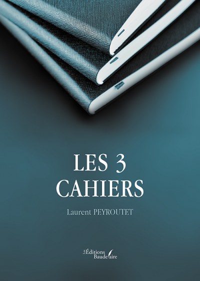 PEYROUTET LAURENT - Les 3 cahiers