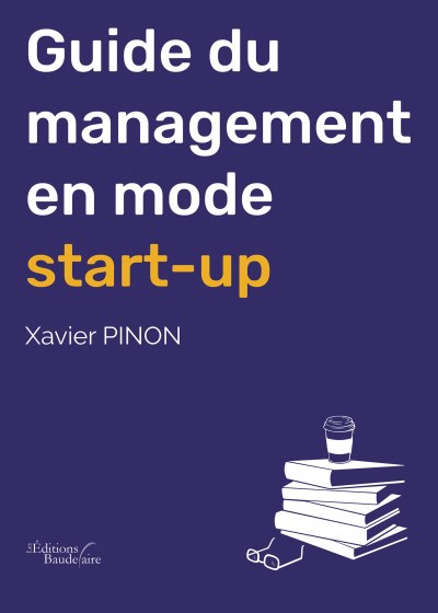 Xavier PINON - Guide du management en mode start-up