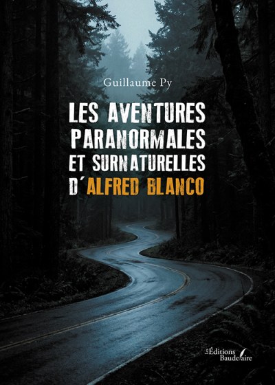 Guillaume PY - Les aventures paranormales et surnaturelles d'Alfred Blanco