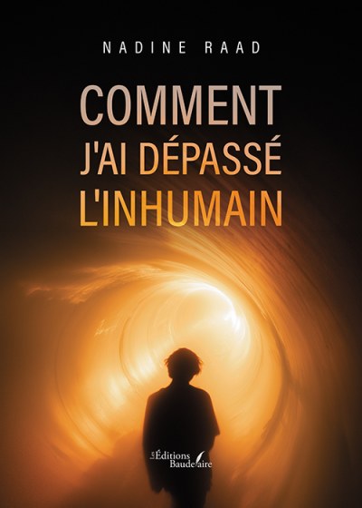 Nadine RAAD - Comment j'ai dépassé l'inhumain