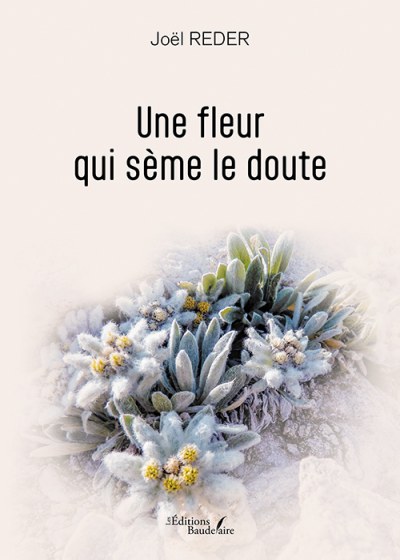 Joël REDER - Une fleur qui sème le doute