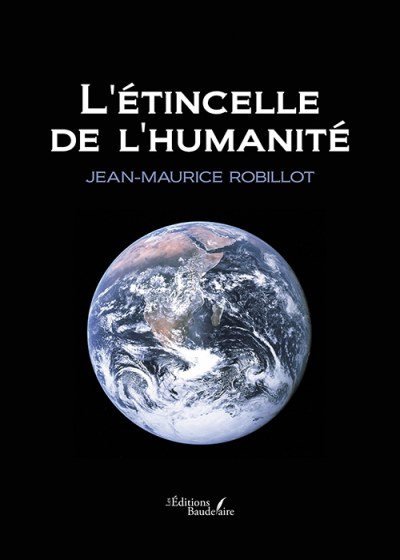 ROBILLOT JEAN-MAURICE - L'étincelle de l'humanité