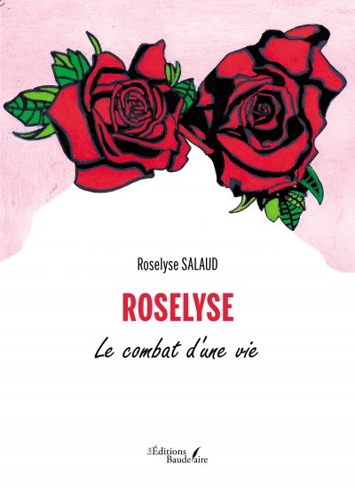 Roselyse SALAUD - Roselyse – Le combat d'une vie