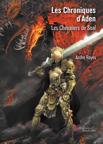 André ROYES - Les Chroniques d'Aden – Les Chevaliers de Soal