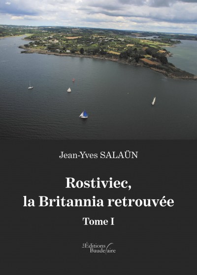 SALAÜN JEAN-YVES - Rostiviec, la Britannia retrouvée - Tome I