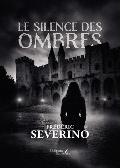 Frédéric SEVERINO - Le silence des ombres