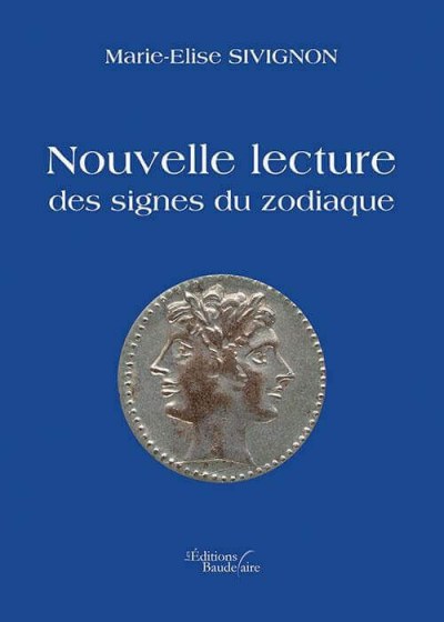 SIVIGNON MARIE-ELISE - Nouvelle lecture des signes du zodiaque