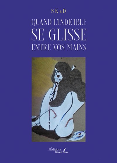 SKAD - Quand l'indicible se glisse entre vos mains
