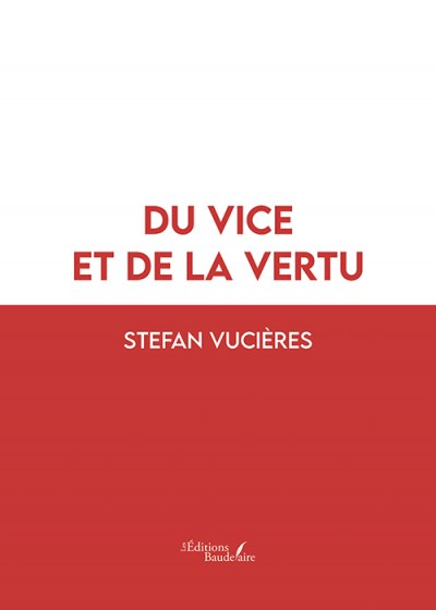 VUCIÈRES STEFAN - Du vice et de la vertu